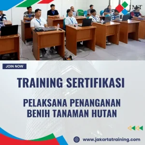 TRAINING SERTIFIKASI PELAKSANA PENANGANAN BENIH TANAMAN HUTAN