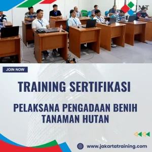 TRAINING SERTIFIKASI PELAKSANA PENGADAAN BENIH TANAMAN HUTAN