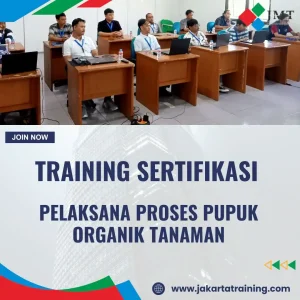 TRAINING SERTIFIKASI PELAKSANA PROSES PUPUK ORGANIK TANAMAN