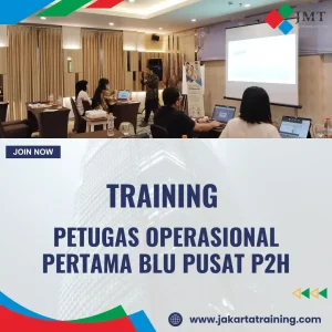 TRAINING SERTIFIKASI PETUGAS OPERASIONAL PERTAMA BLU PUSAT P2H