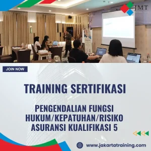 TRAINING SERTIFIKASI PENGENDALIAN FUNGSI HUKUM/KEPATUHAN/RISIKO ASURANSI KUALIFIKASI 5