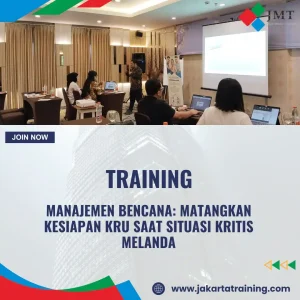 TRAINING MANAJEMEN BENCANA: MATANGKAN KESIAPAN KRU SAAT SITUASI KRITIS MELANDA
